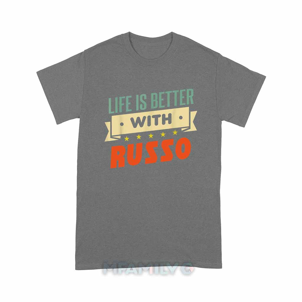Life Is Better With Russo Unisex T-Shirt