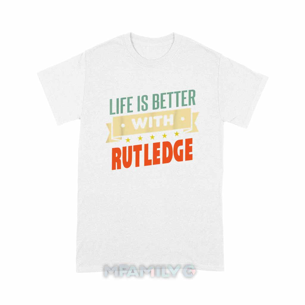 Life Is Better With Rutledge Unisex T-Shirt