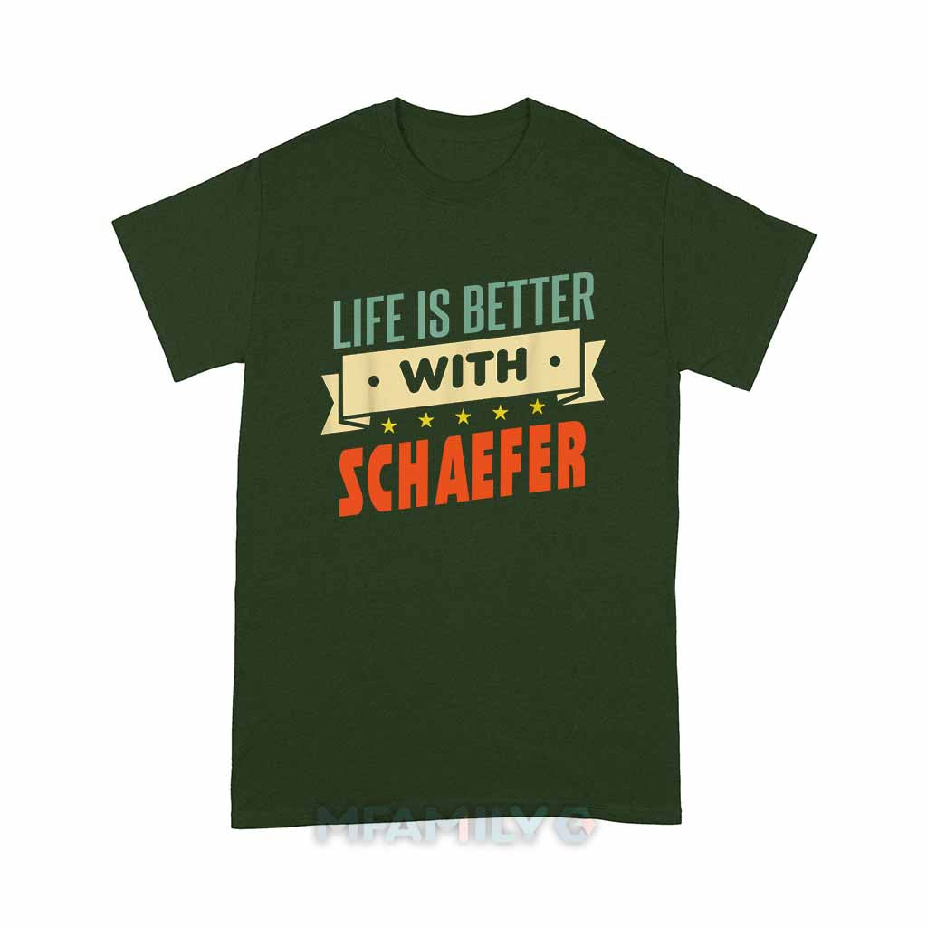 Life Is Better With Schaefer Unisex T-Shirt