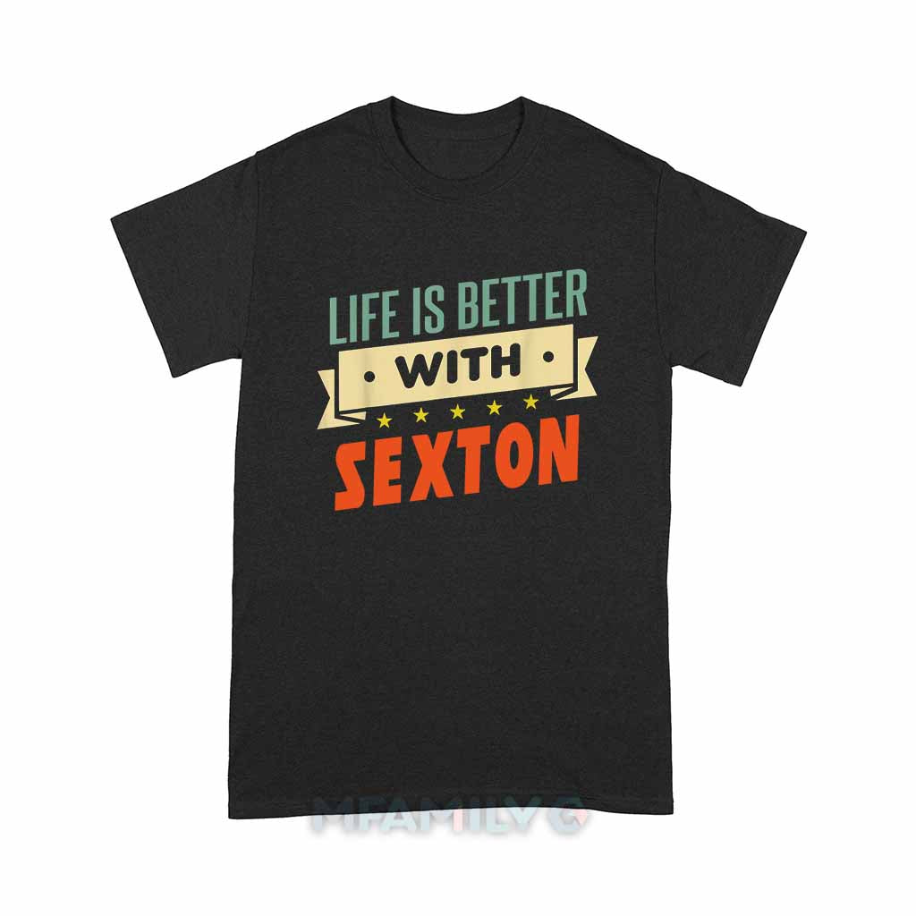 Life Is Better With Sexton Unisex T-Shirt