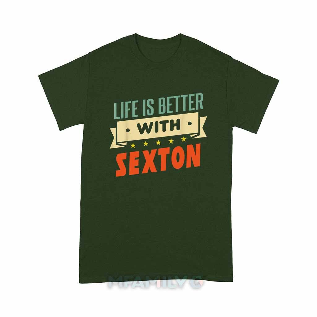 Life Is Better With Sexton Unisex T-Shirt