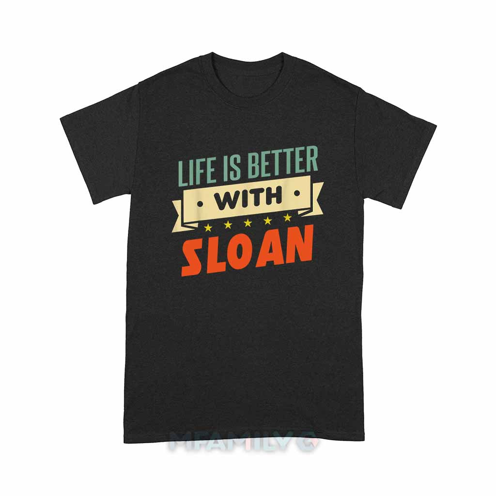 Life Is Better With Sloan Unisex T-Shirt