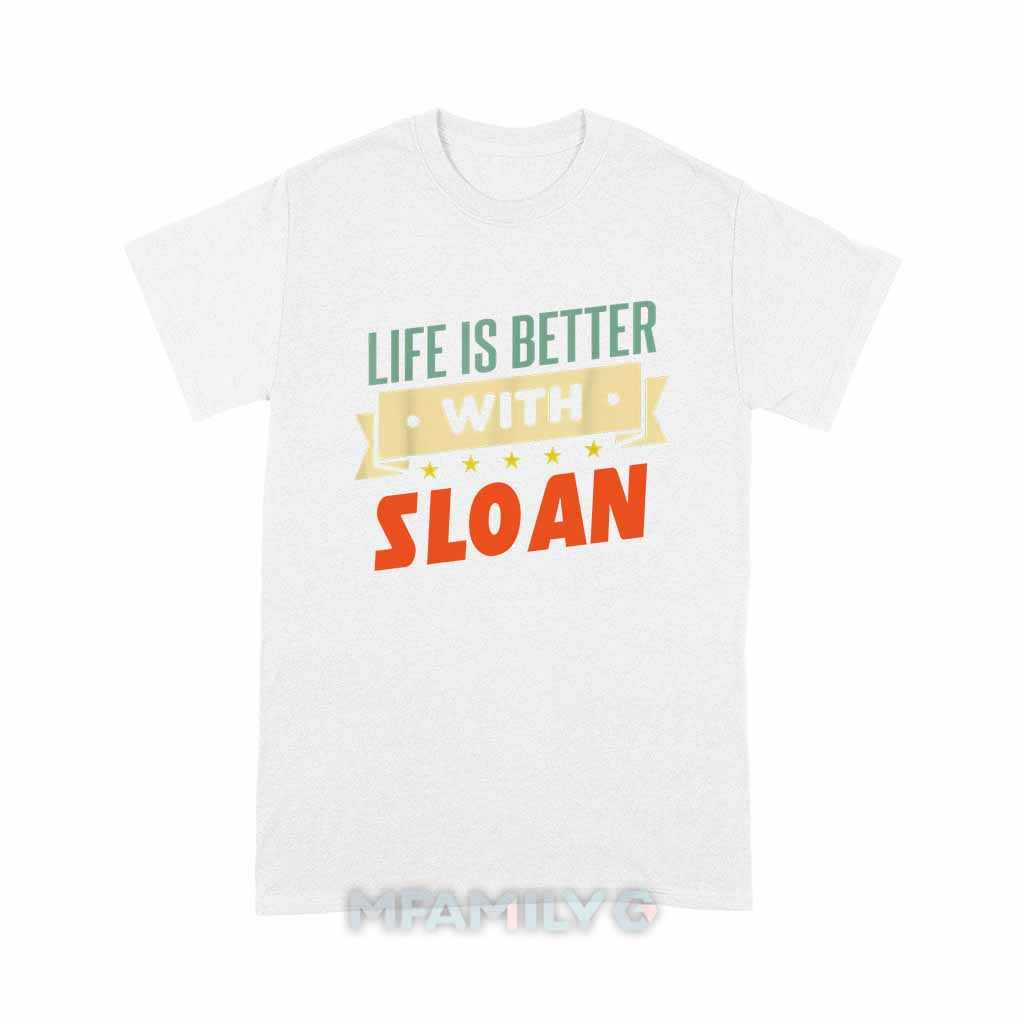 Life Is Better With Sloan Unisex T-Shirt
