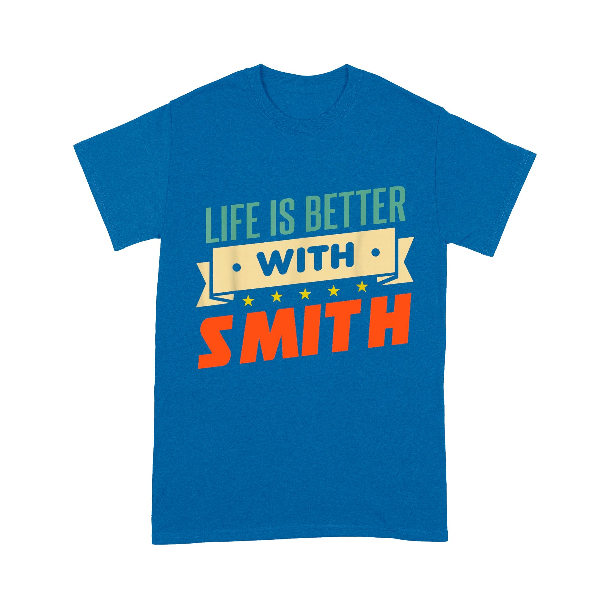 Life Is Better With Smith Unisex T-Shirt