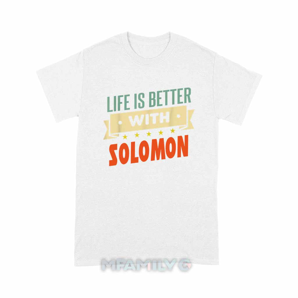 Life Is Better With Solomon Unisex T-Shirt