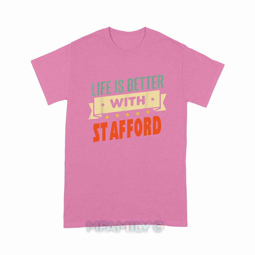 Life Is Better With Stafford Unisex T-Shirt