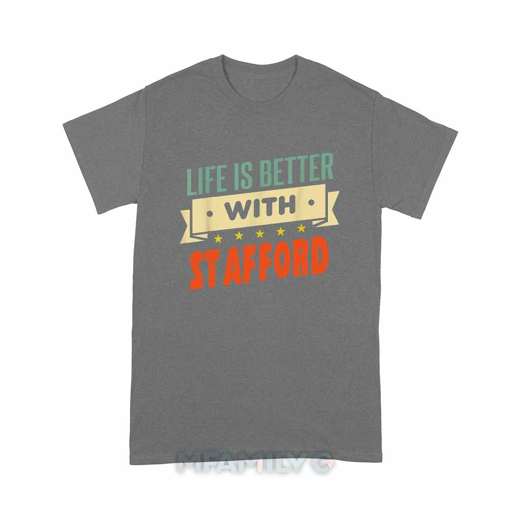Life Is Better With Stafford Unisex T-Shirt