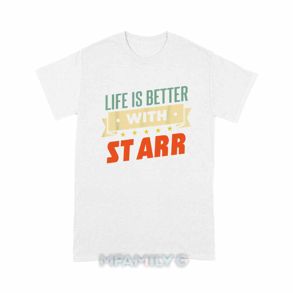 Life Is Better With Starr Unisex T-Shirt