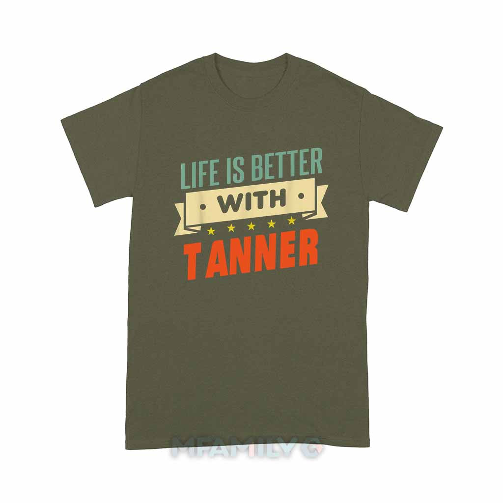 Life Is Better With Tanner Unisex T-Shirt