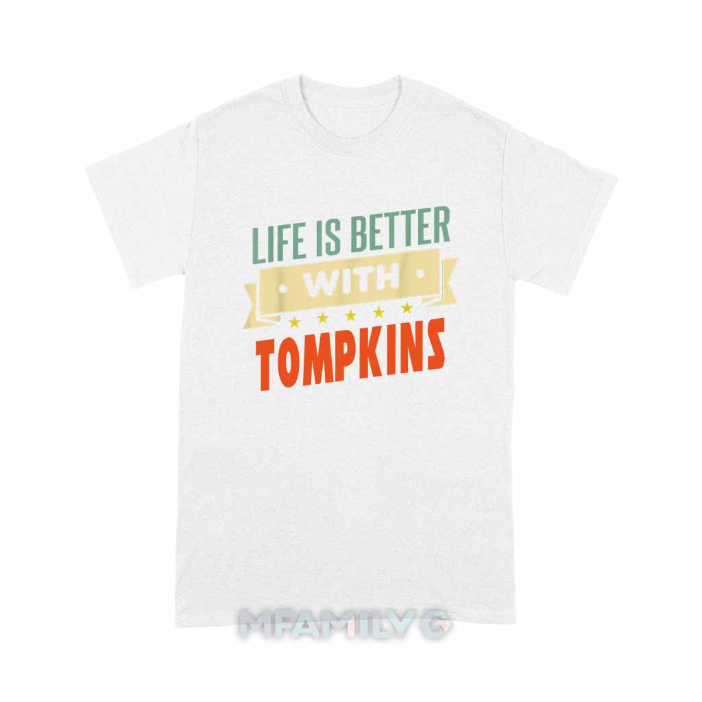 Life Is Better With Tompkins Unisex T-Shirt