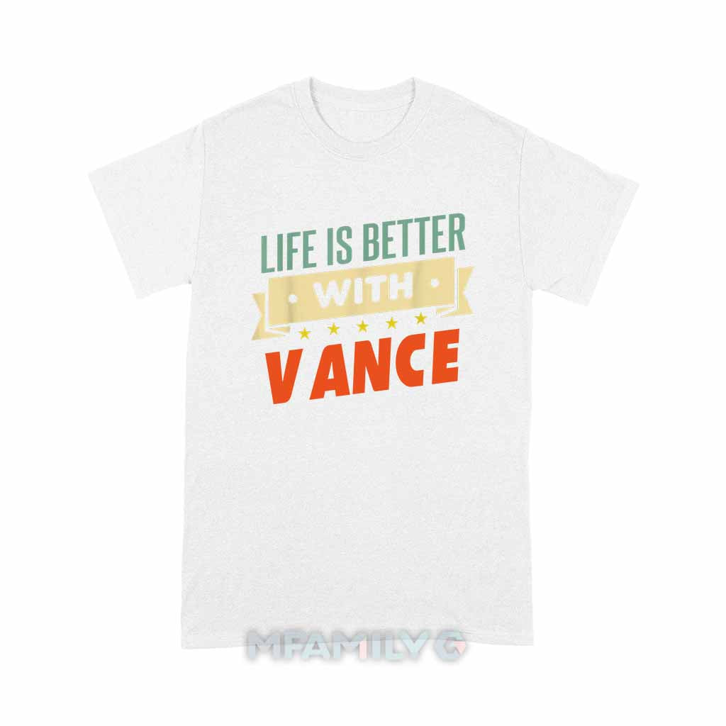 Life Is Better With Vance Unisex T-Shirt