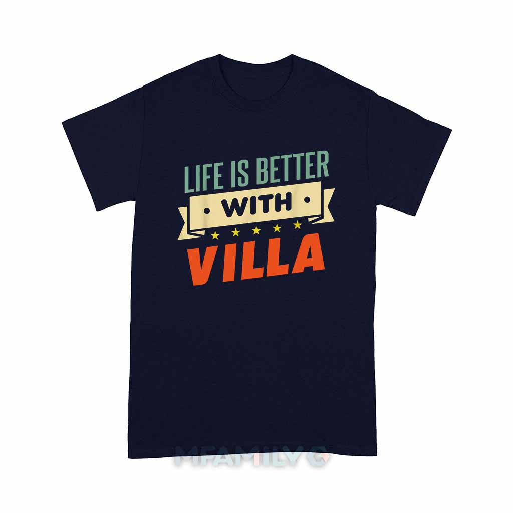 Life Is Better With Villa Unisex T-Shirt
