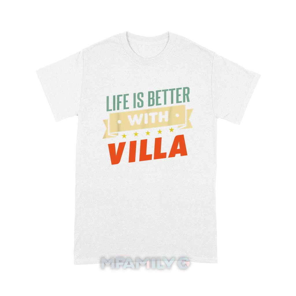Life Is Better With Villa Unisex T-Shirt