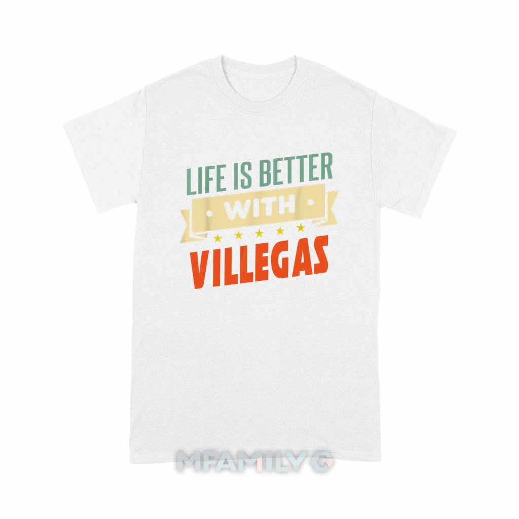 Life Is Better With Villegas Unisex T-Shirt