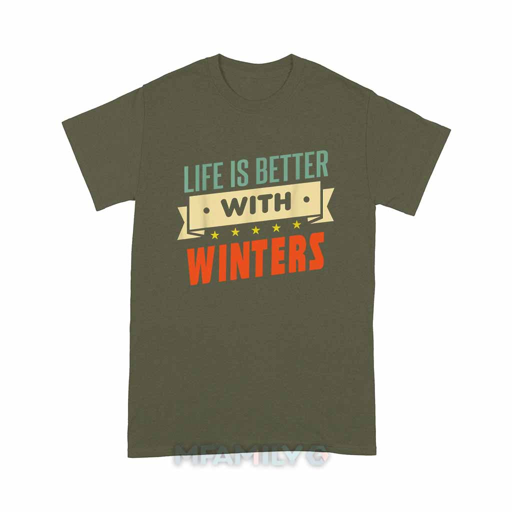 Life Is Better With Winters Unisex T-Shirt