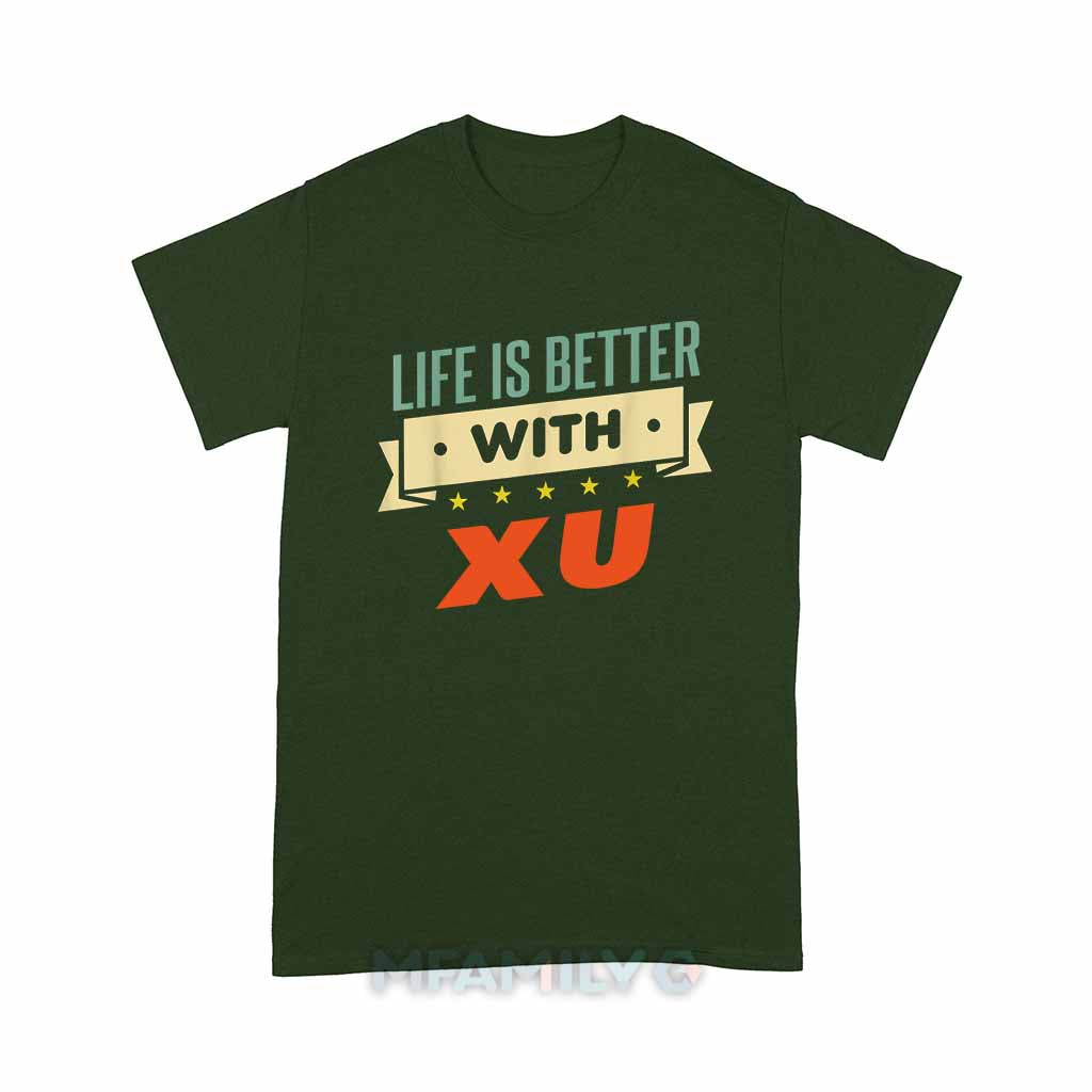Life Is Better With Xu Unisex T-Shirt